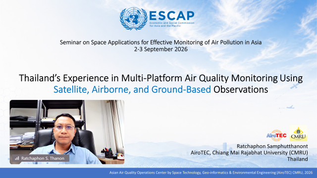AiroTEC–CMRU ร่วมเวที UNESCAP  ถ่ายทอดประสบการณ์ประเทศไทยด้านการติดตามคุณภาพอากาศด้วยเทคโนโลยีอวกาศ